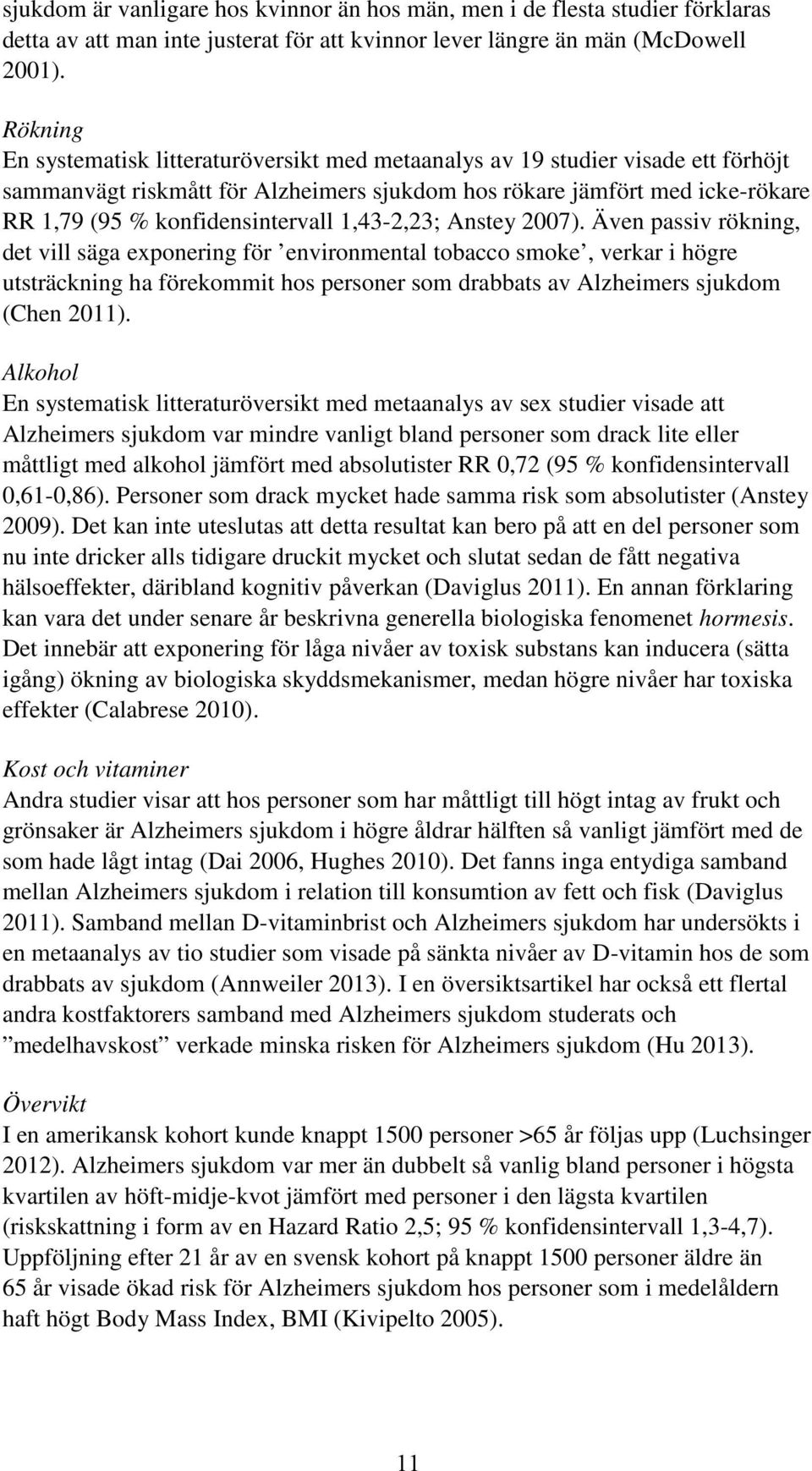 konfidensintervall 1,43-2,23; Anstey 2007).