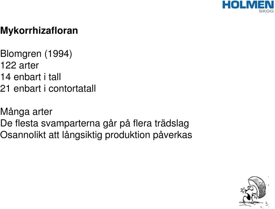 arter De flesta svamparterna går på flera