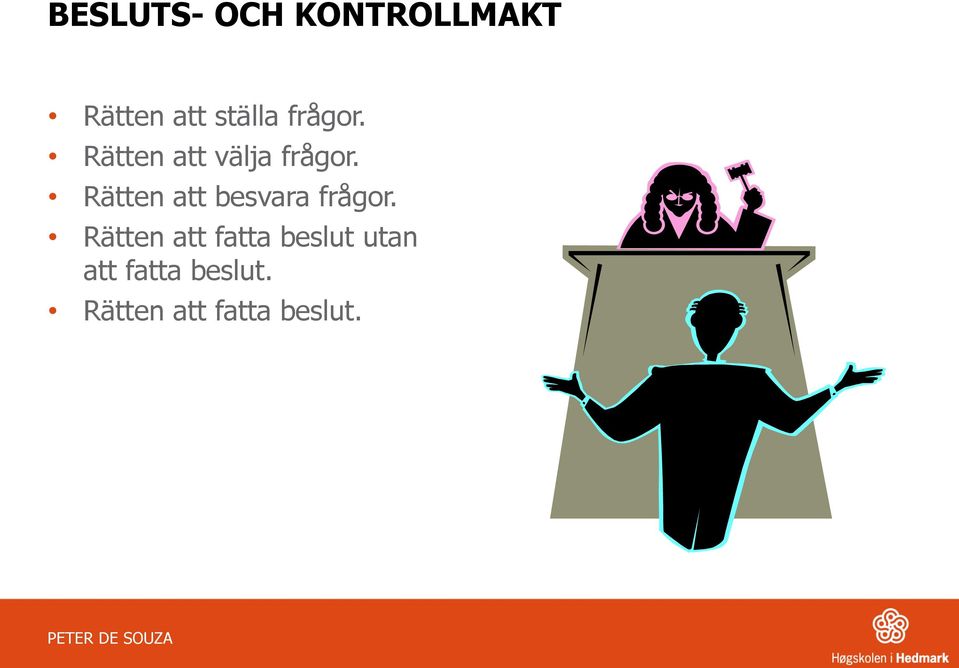 Rätten att besvara frågor.