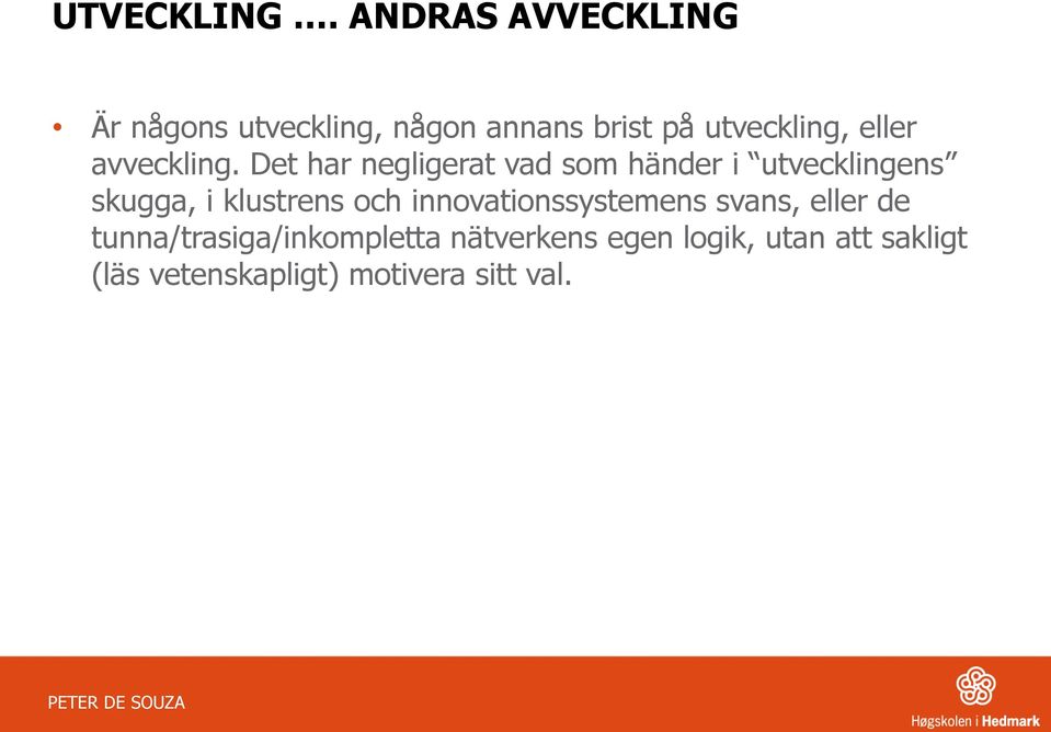 avveckling.