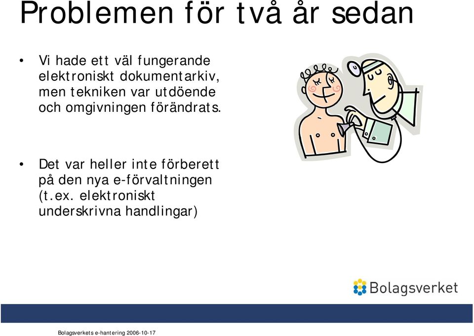 omgivningen förändrats.