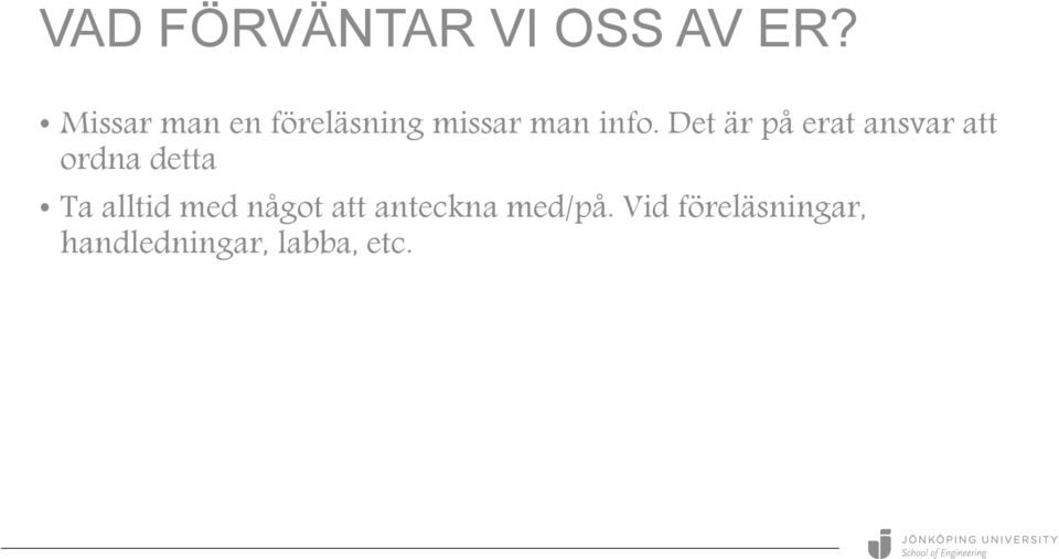 Det är på erat ansvar att ordna detta Ta alltid
