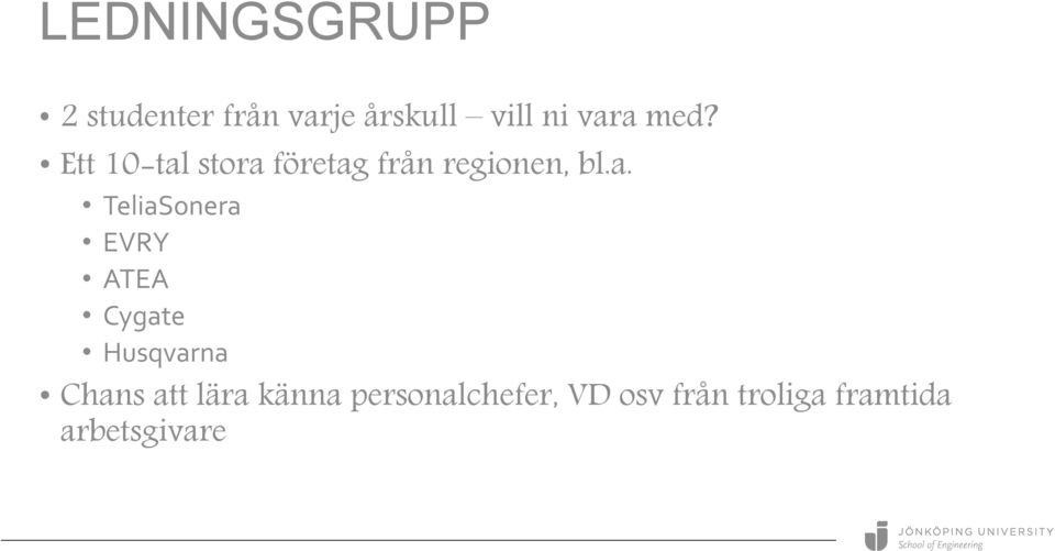 TeliaSonera EVRY ATEA Cygate Husqvarna Chans att lära