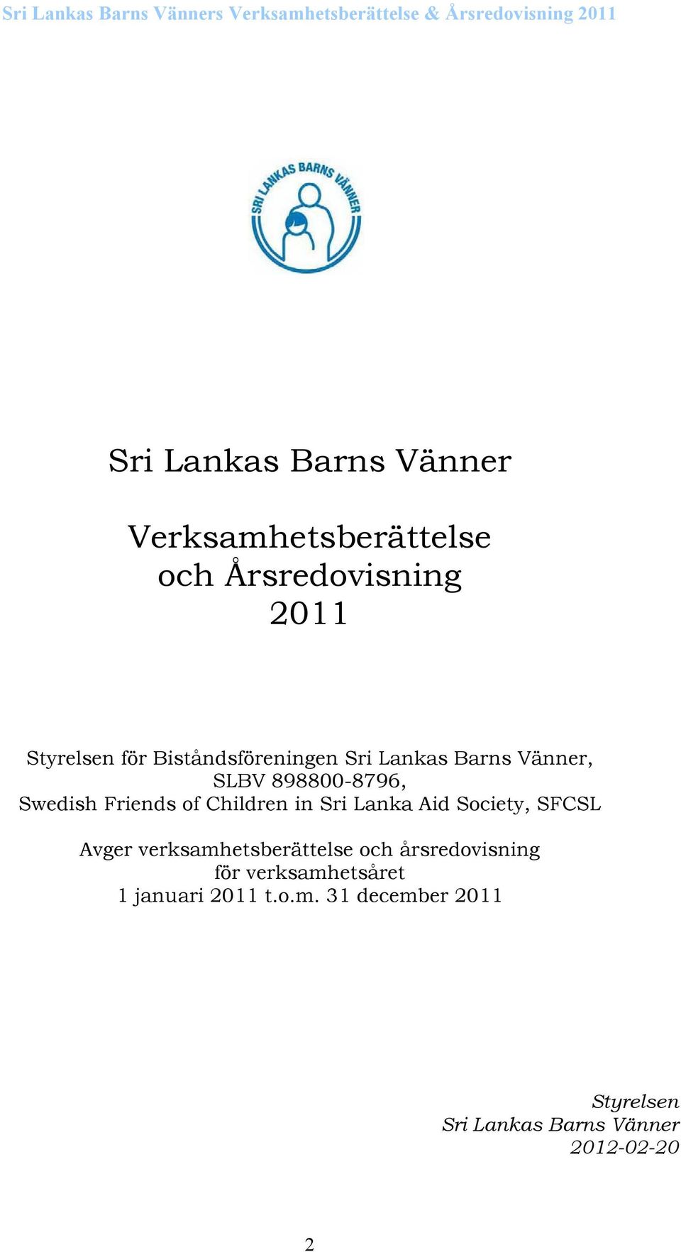in Sri Lanka Aid Society, SFCSL Avger verksamhetsberättelse och årsredovisning för