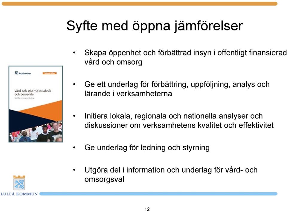 lokala, regionala och nationella analyser och diskussioner om verksamhetens kvalitet och