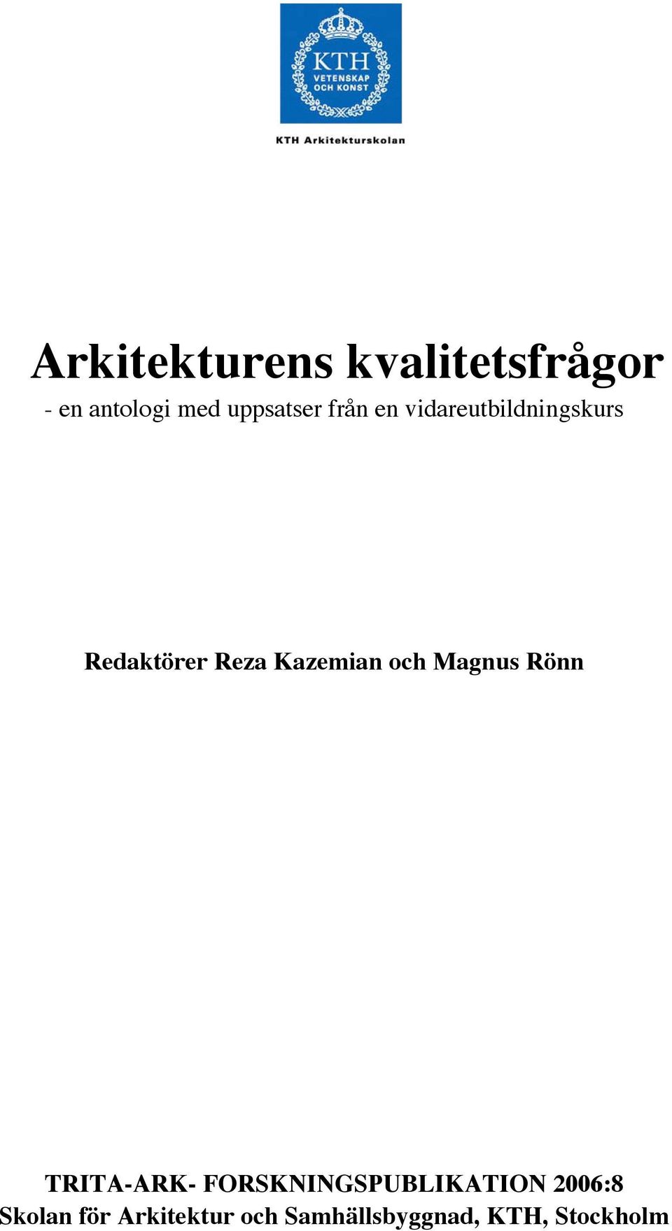 Kazemian och Magnus Rönn TRITA-ARK-