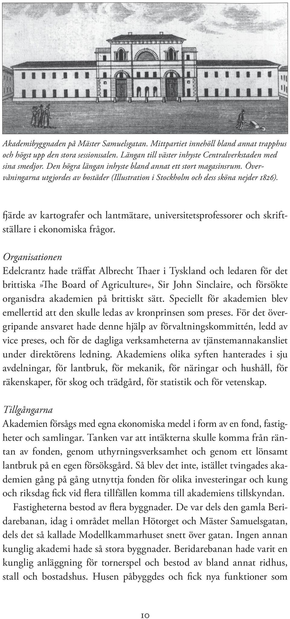 fjärde av kartografer och lantmätare, universitetsprofessorer och skriftställare i ekonomiska frågor.