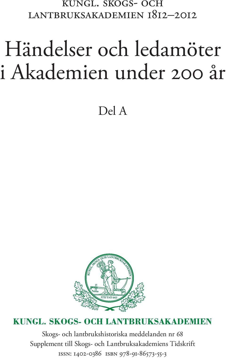 ledamöter i Akademien under 200 år Del A Skogs- och