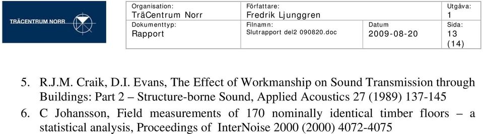 Evans, The Effect of Workmanship on Sound Transmission through Buildings: Part 2 Structure-borne Sound,