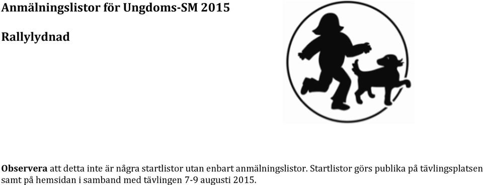 enbart anmälningslistor.