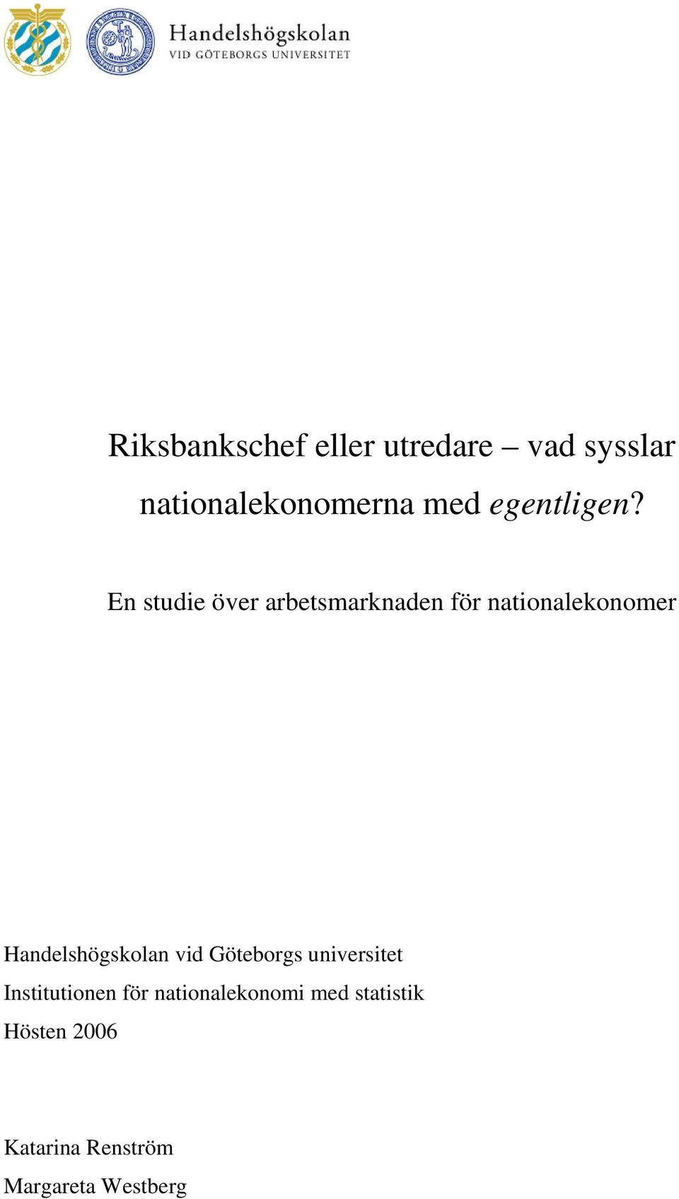 En studie över arbetsmarknaden för nationalekonomer