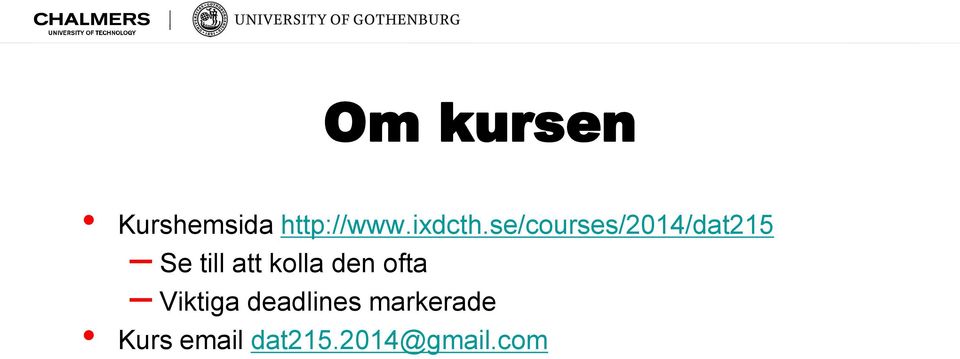 se/courses/2014/dat215 Se till att