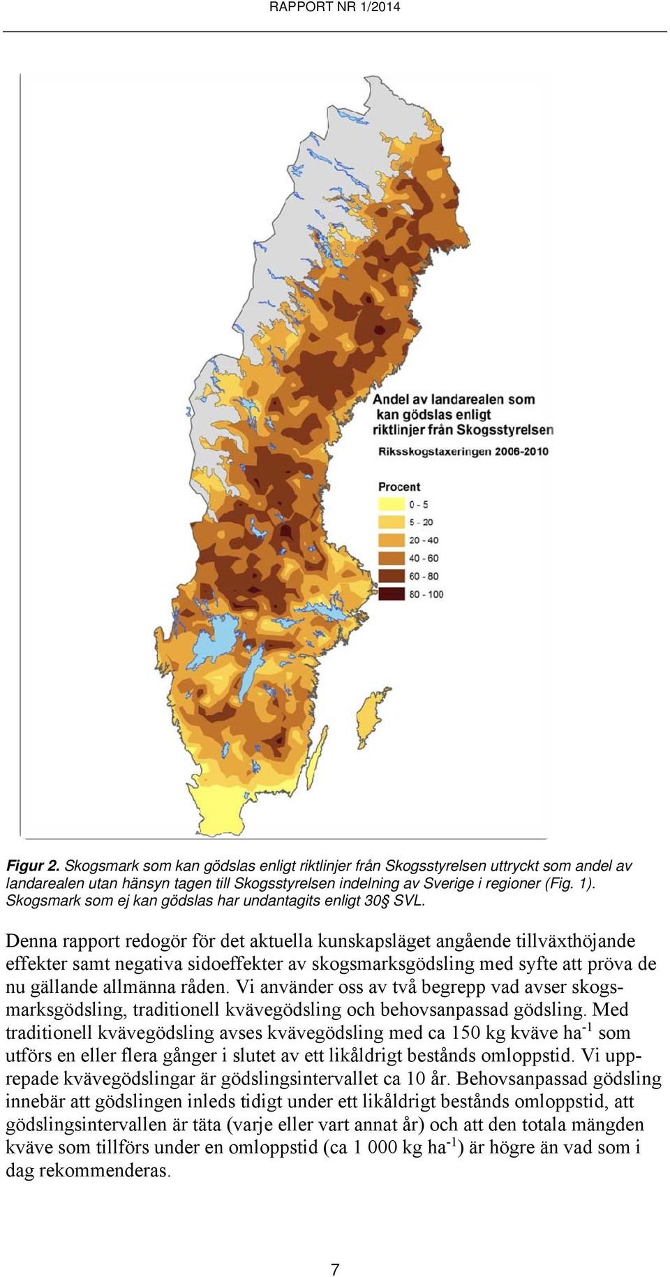 Denna rapport redogör för det aktuella kunskapsläget angående tillväxthöjande effekter samt negativa sidoeffekter av skogsmarksgödsling med syfte att pröva de nu gällande allmänna råden.