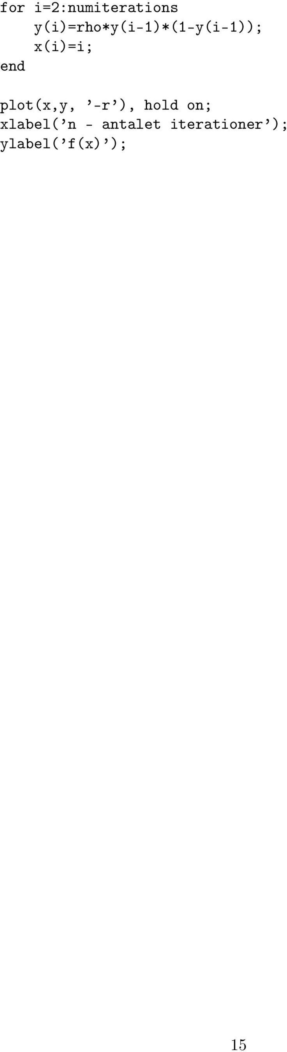x(i)=i; end plot(x,y, -r ), hold