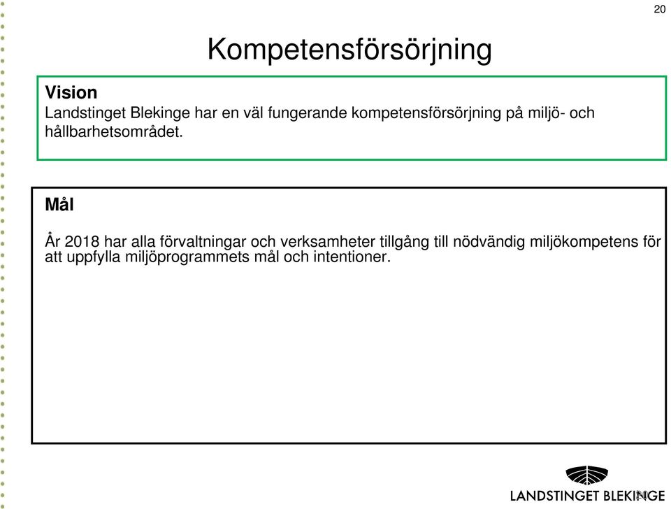 År 2018 har alla förvaltningar och verksamheter tillgång till