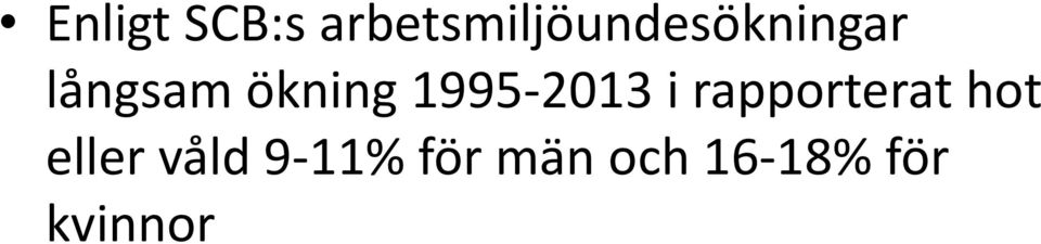 långsam ökning 1995-2013 i