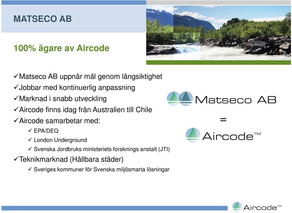 Chile Aircode samarbetar med: EPA/DEQ London Underground Svenska Jordbruks ministeriets