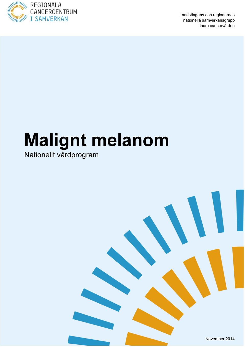 cancervården Malignt melanom