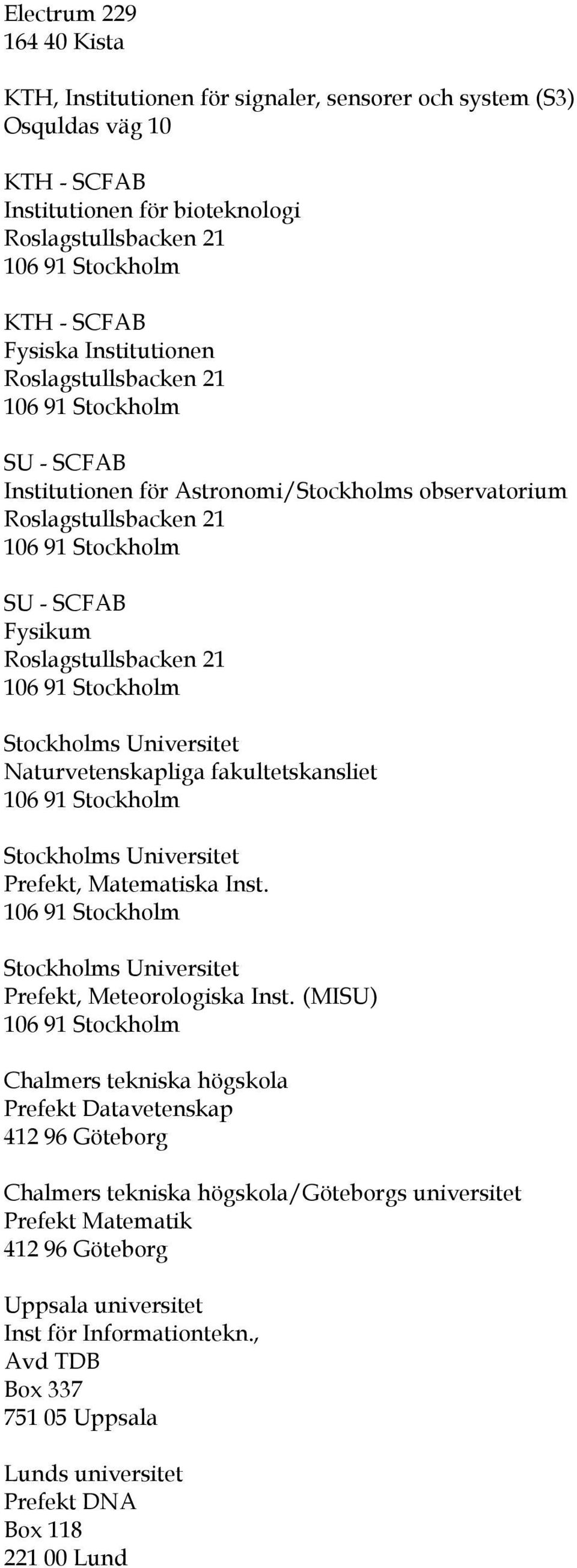 Prefekt, Matematiska Inst. Prefekt, Meteorologiska Inst.