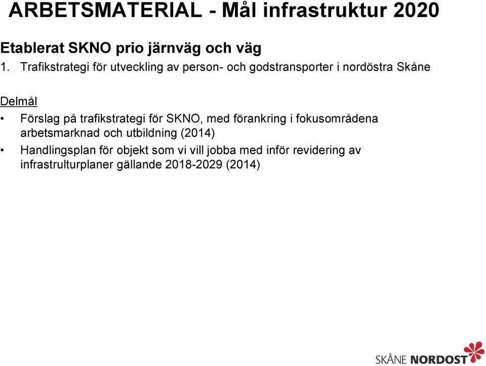 på trafikstrategi för SKNO, med förankring i fokusområdena arbetsmarknad och utbildning (2014)