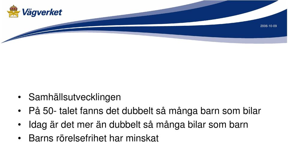 Idag är det mer än dubbelt så många