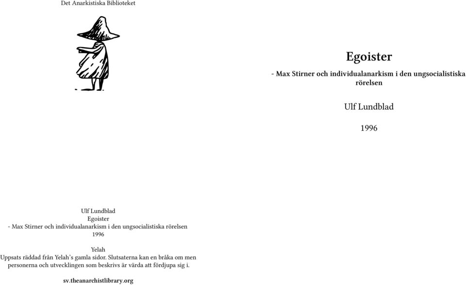 ungsocialistiska rörelsen 1996 Yelah Uppsats räddad från Yelah s gamla sidor.