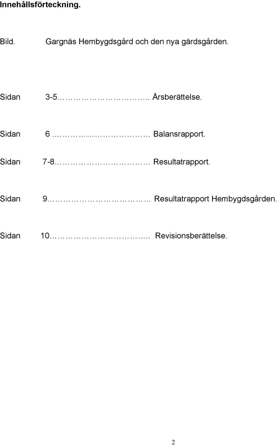 . Årsberättelse. Sidan 6. Balansrapport.