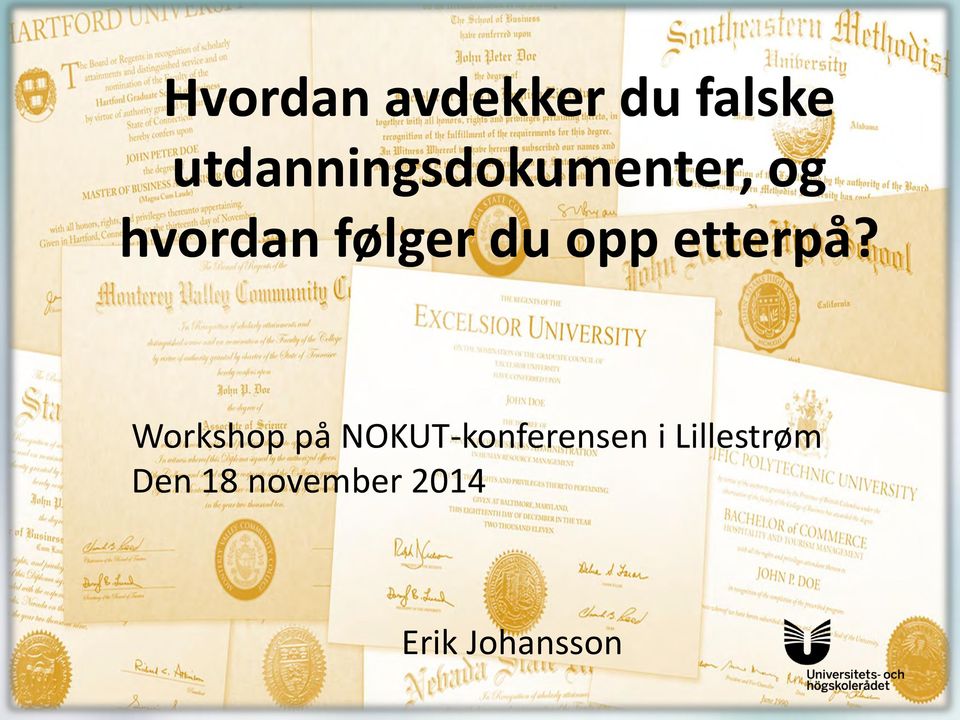 du opp etterpå?