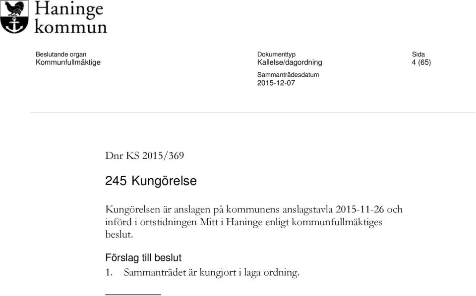 2015-11-26 och införd i ortstidningen Mitt i Haninge enligt