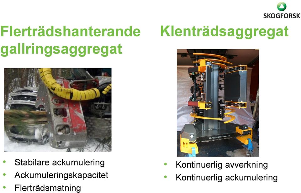 Ackumuleringskapacitet Flerträdsmatning