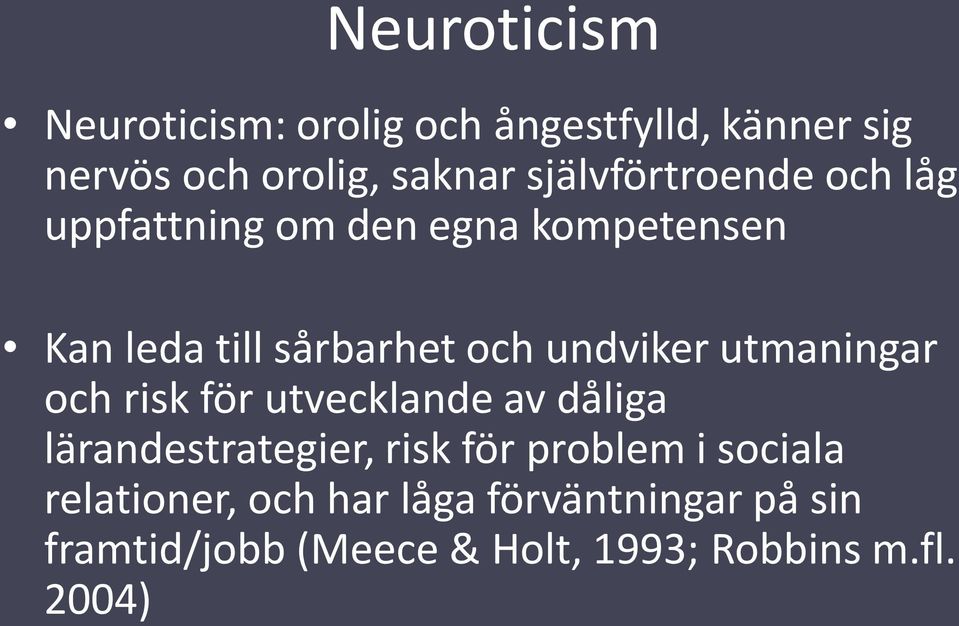 undviker utmaningar och risk för utvecklande av dåliga lärandestrategier, risk för problem i