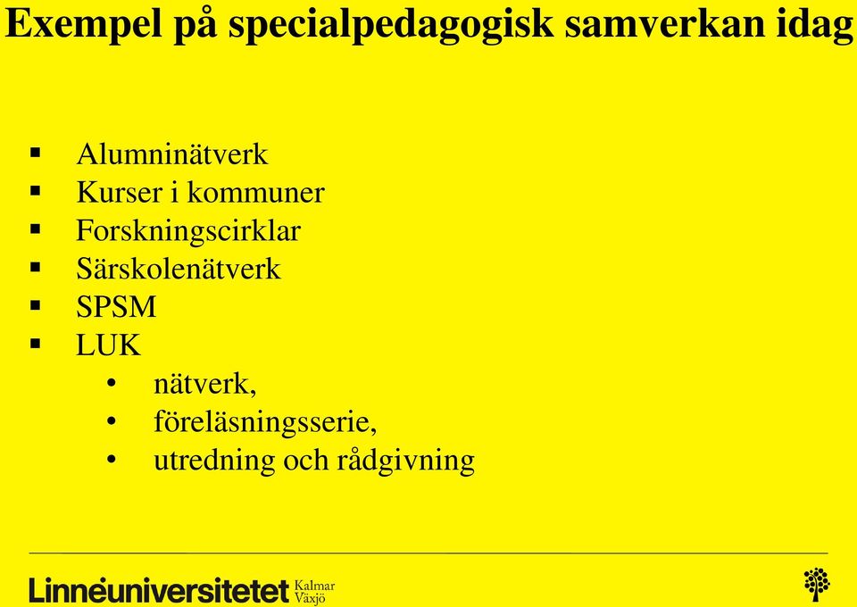 Forskningscirklar Särskolenätverk SPSM LUK