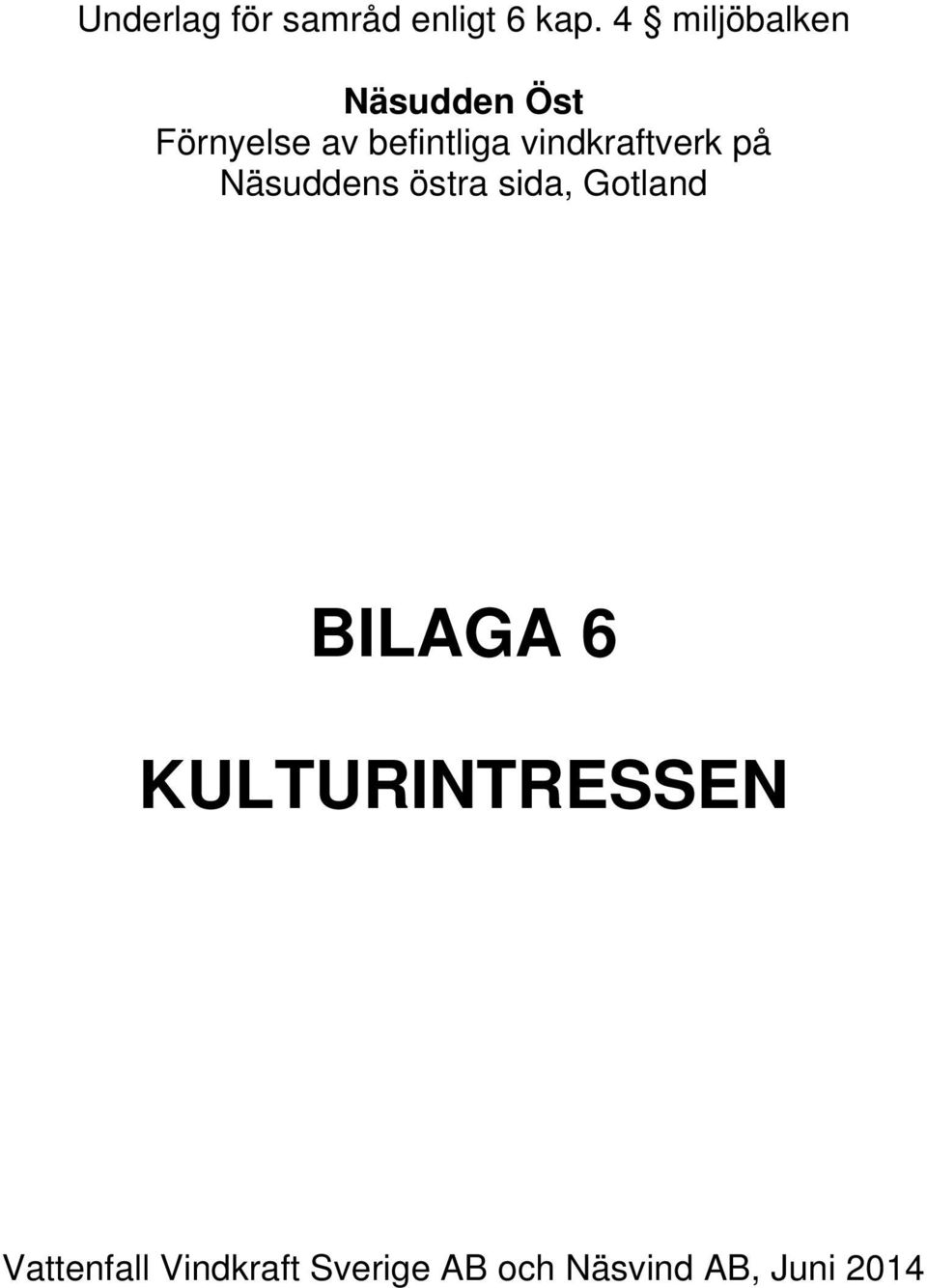 vindkraftverk på Näsuddens östra sida, Gotland BILAGA