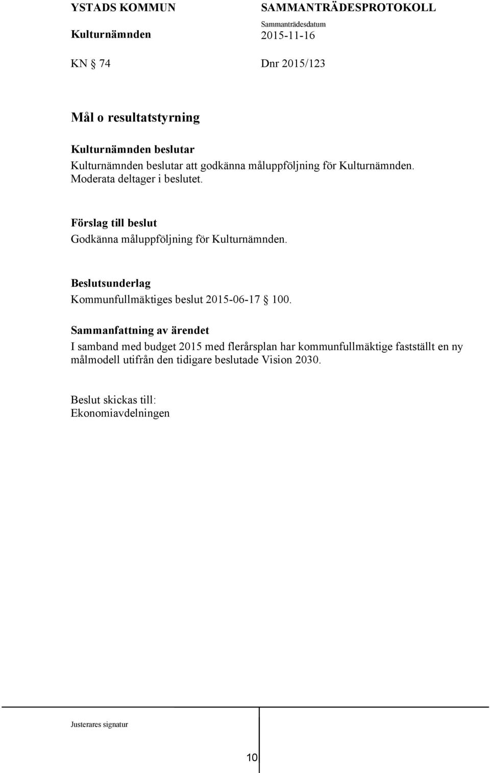 Beslutsunderlag Kommunfullmäktiges beslut 2015-06-17 100.