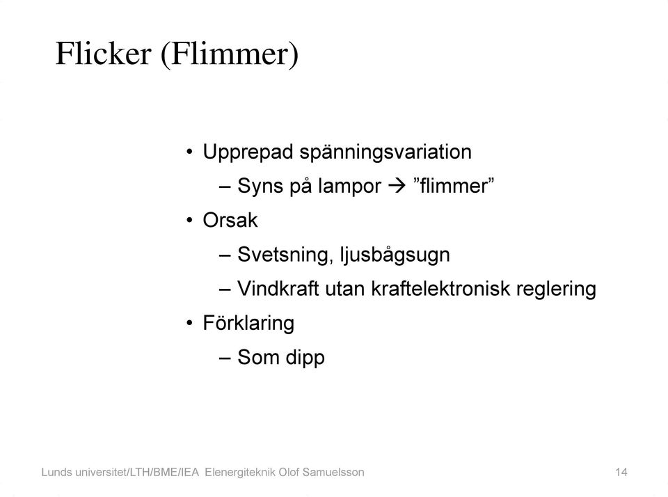 utan kraftelektronisk reglering Förklaring Som dipp