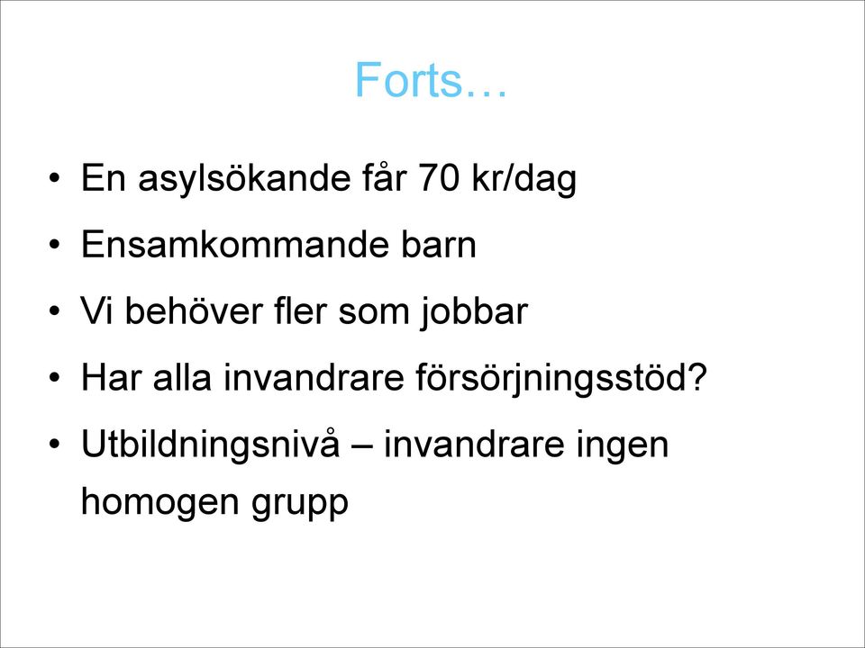 jobbar Har alla invandrare