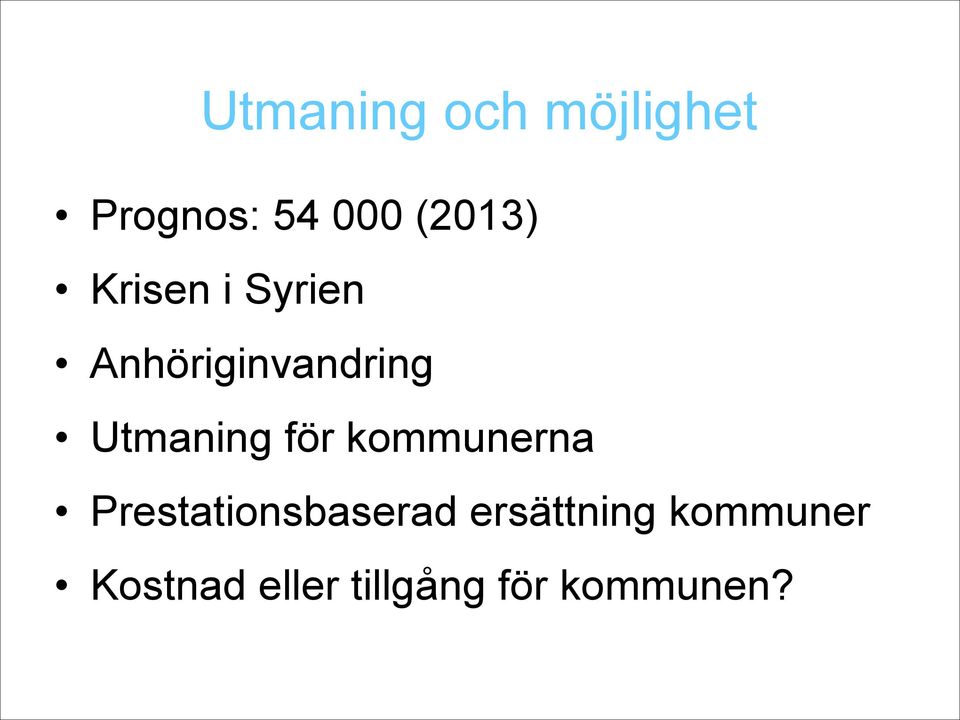 Utmaning för kommunerna Prestationsbaserad