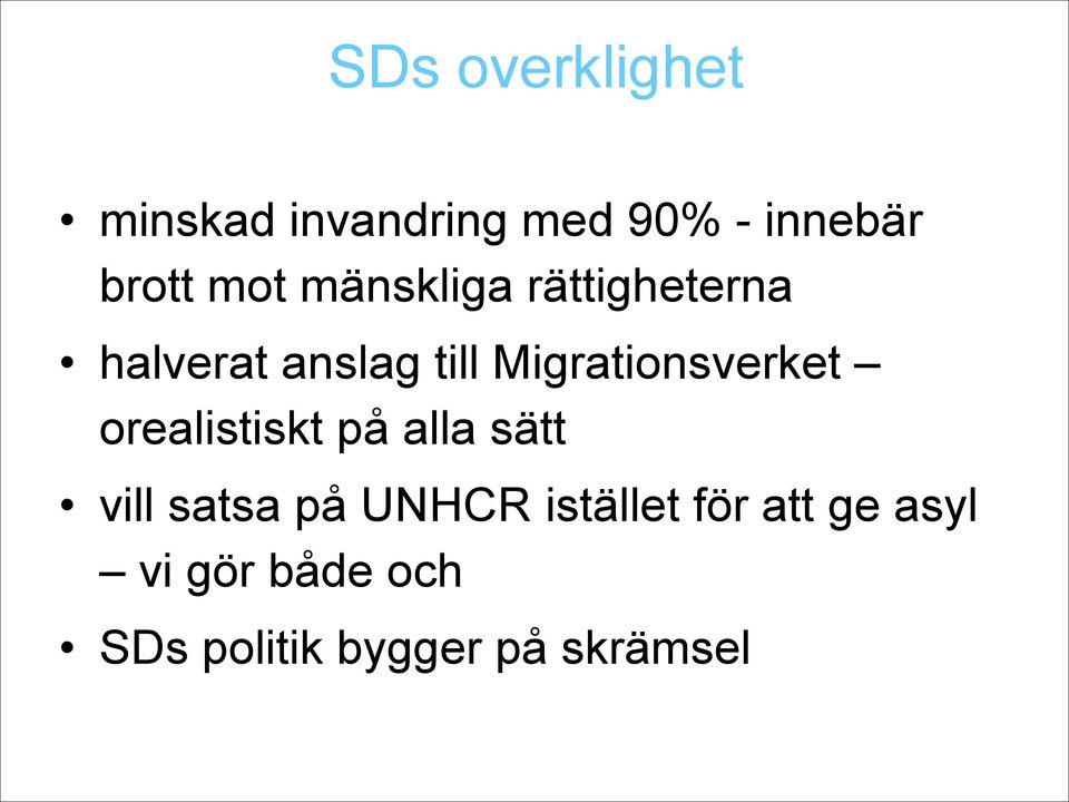 Migrationsverket orealistiskt på alla sätt vill satsa på