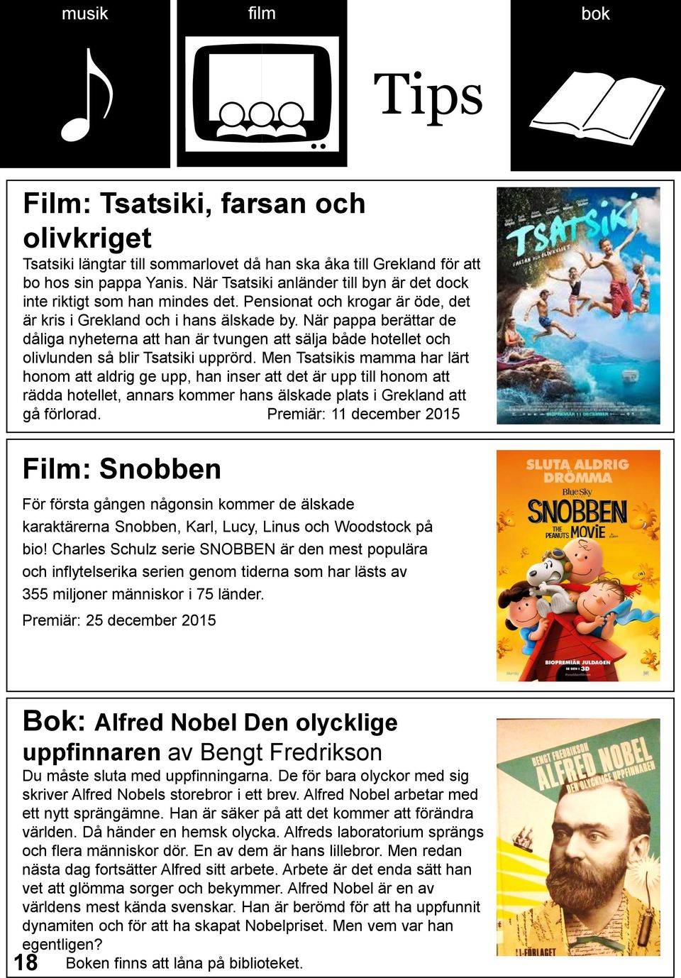 När pappa berättar de dåliga nyheterna att han är tvungen att sälja både hotellet och olivlunden så blir Tsatsiki upprörd.