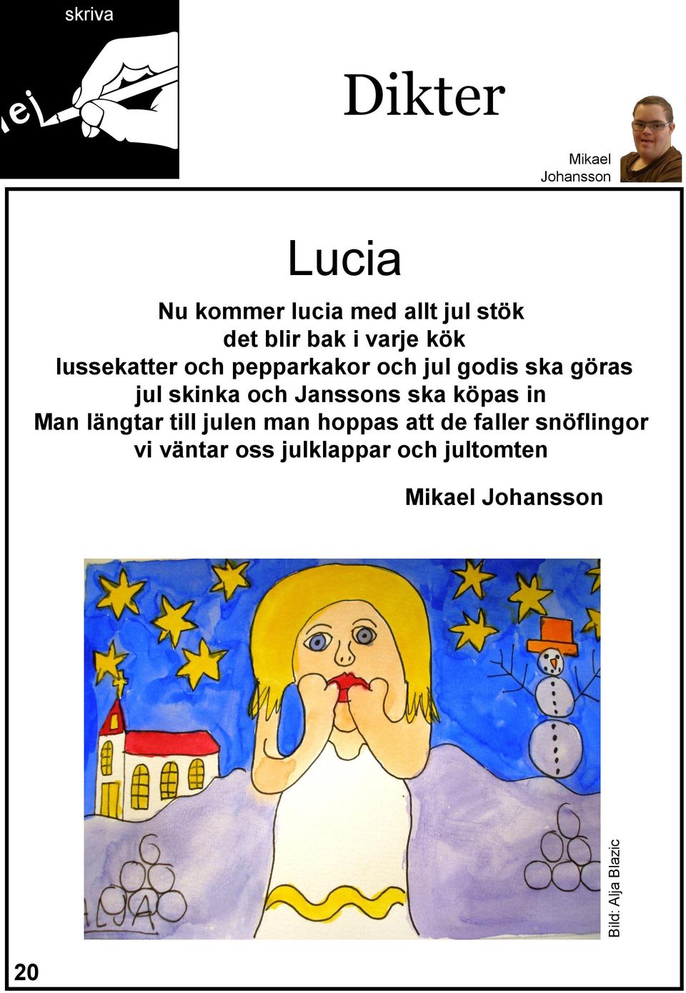 göras jul skinka och Janssons ska köpas in Man längtar till julen man hoppas