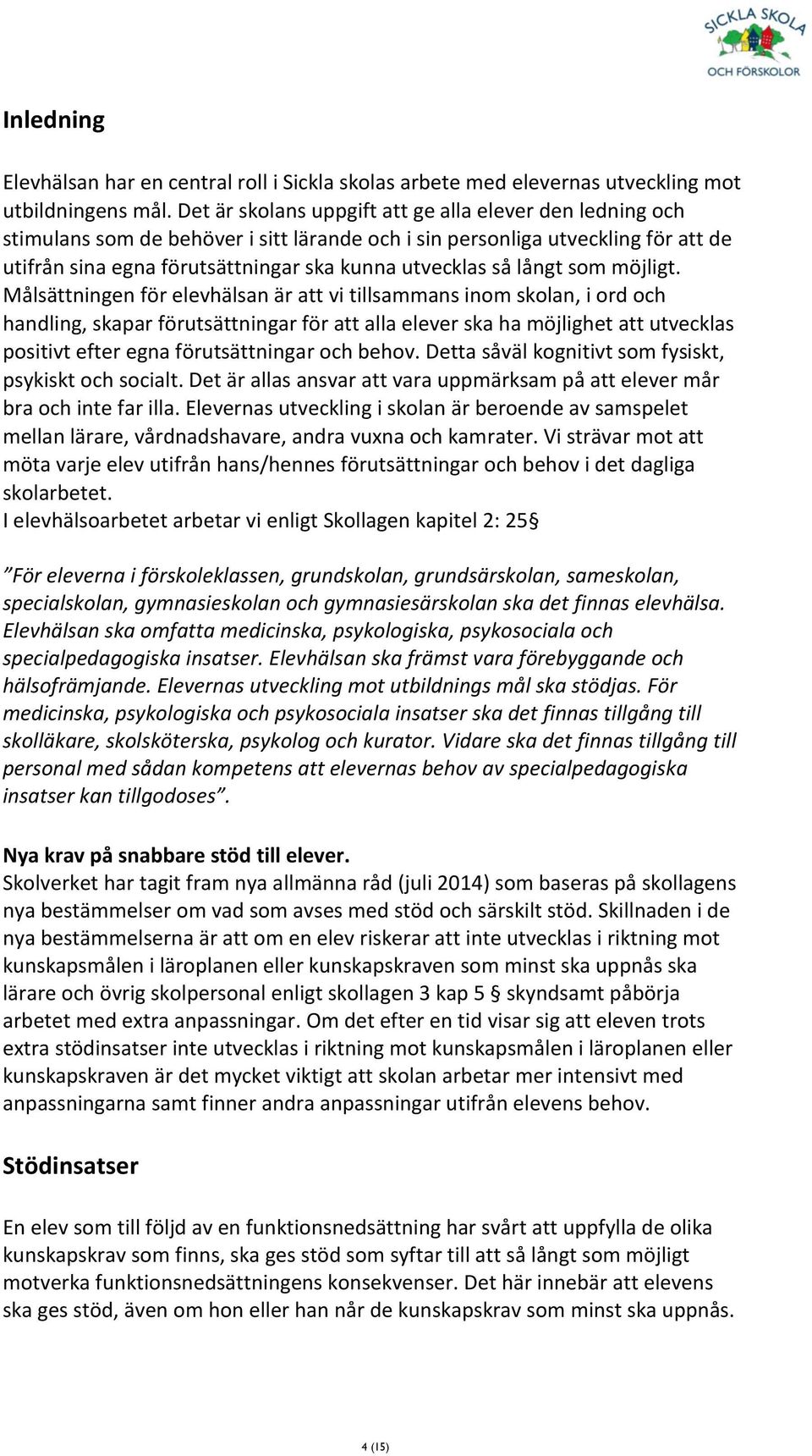 långt som möjligt.