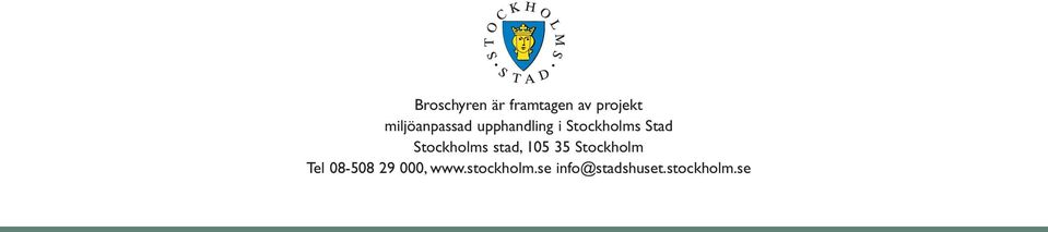 Stockholms stad, 105 35 Stockholm Tel 08-508