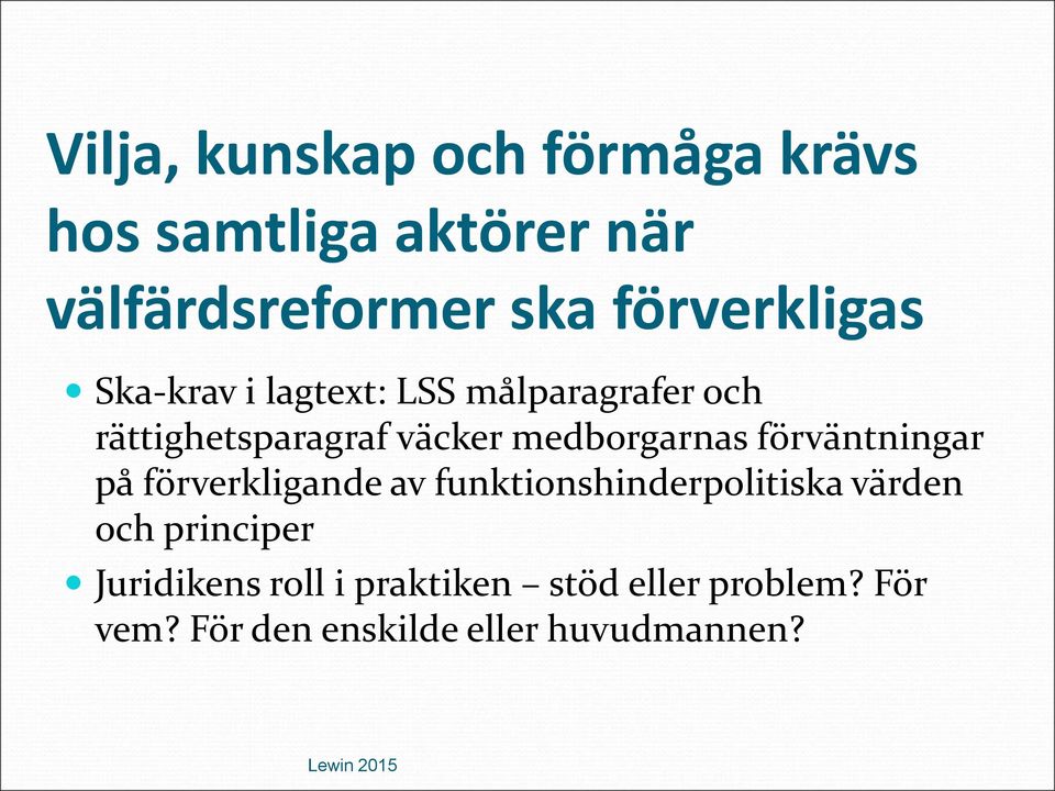 medborgarnas förväntningar på förverkligande av funktionshinderpolitiska värden och