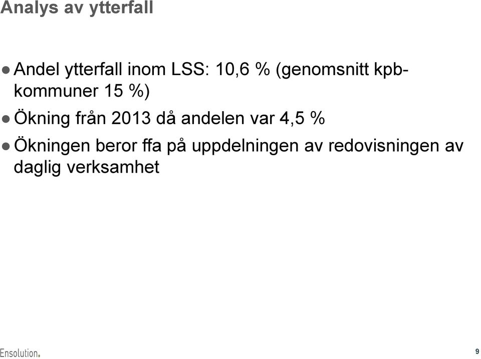 2013 då andelen var 4,5 % Ökningen beror ffa på