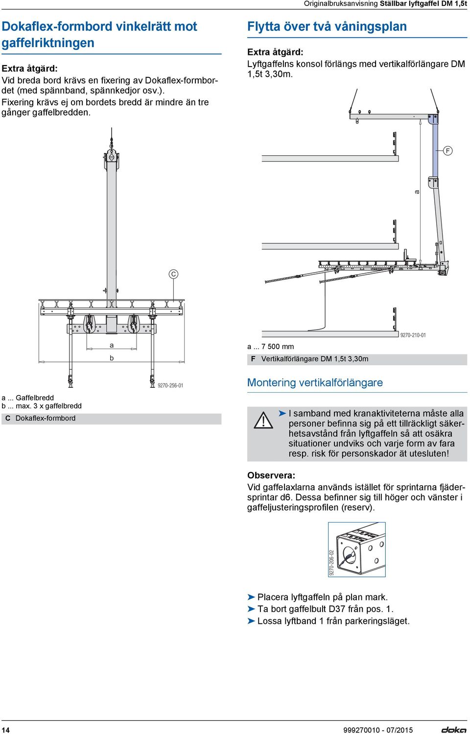 .. 7 500 mm F Vertikalförlängare D 1,5t 3,30m 9270-210-01 a... Gaffelbredd b... max.