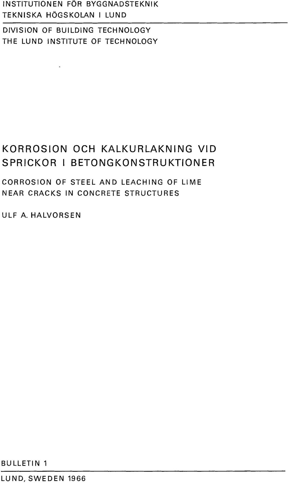 KALKURLAKNING VID SPRICKOR BETONGKONSTRUKTIONER CORROSION OF STEEL AND