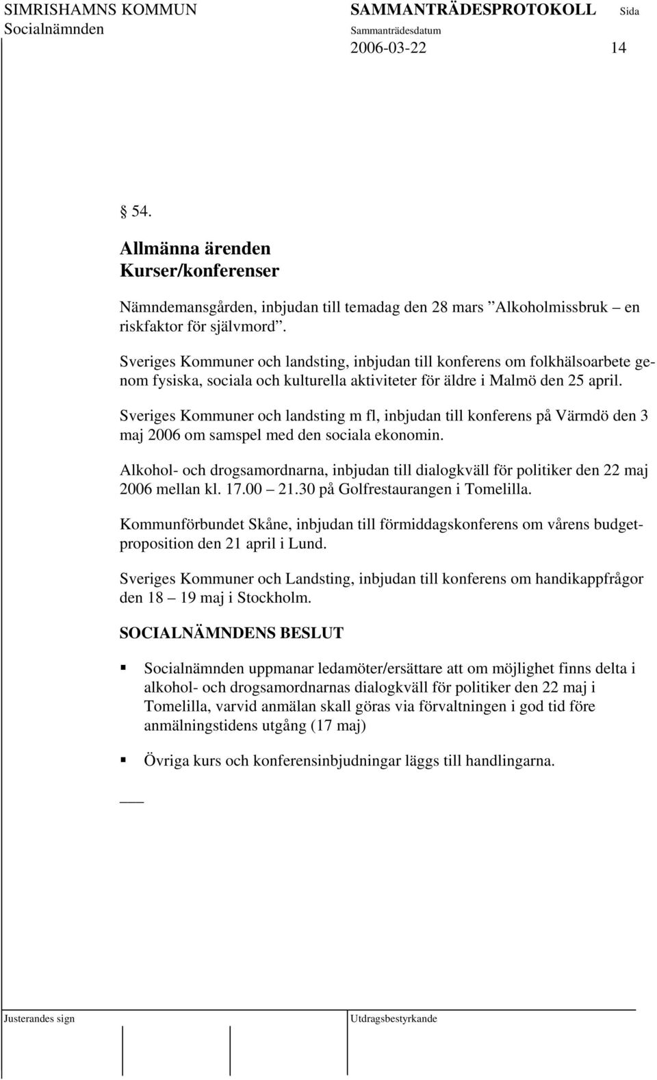 Sveriges Kommuner och landsting m fl, inbjudan till konferens på Värmdö den 3 maj 2006 om samspel med den sociala ekonomin.