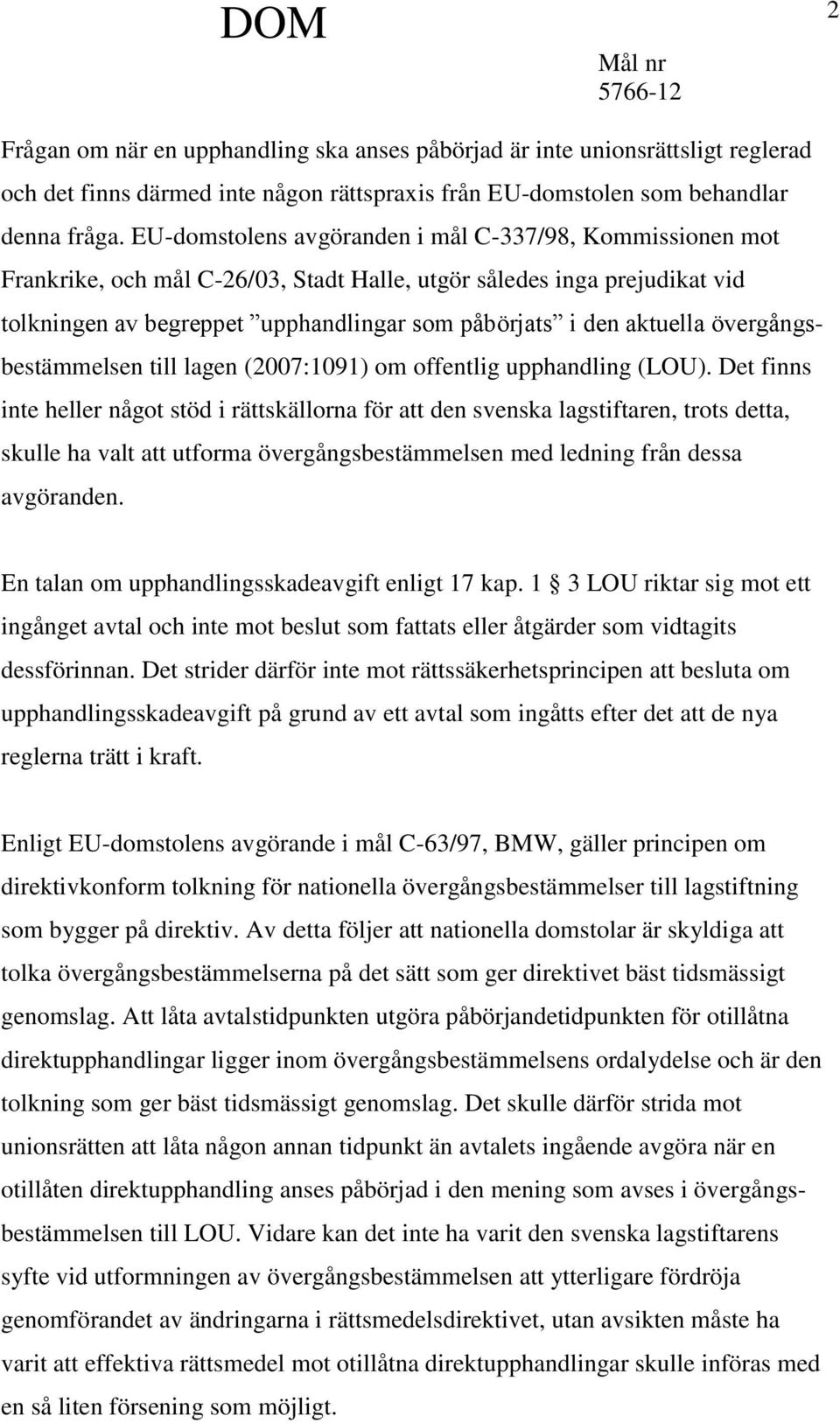 övergångsbestämmelsen till lagen (2007:1091) om offentlig upphandling (LOU).