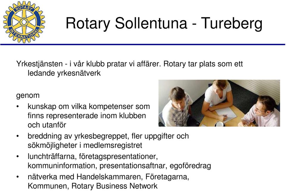 inom klubben och utanför breddning av yrkesbegreppet, fler uppgifter och sökmöjligheter i medlemsregistret