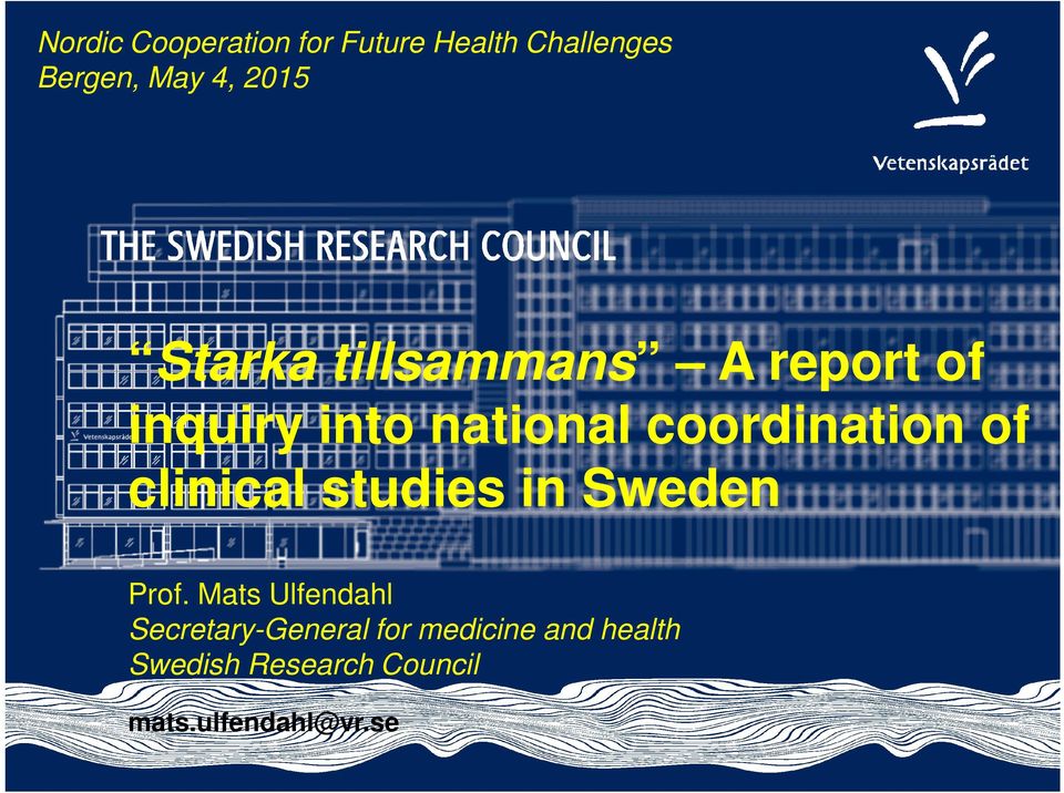 of clinical studies in Sweden Prof.